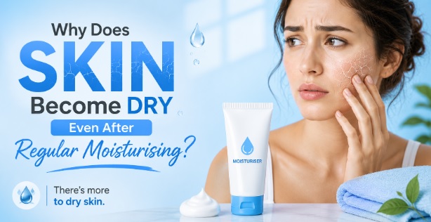 Why does skin become dry even after regular moisturising?
